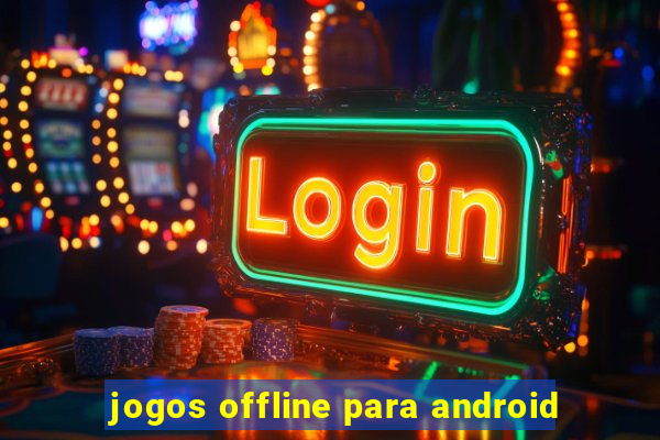 jogos offline para android